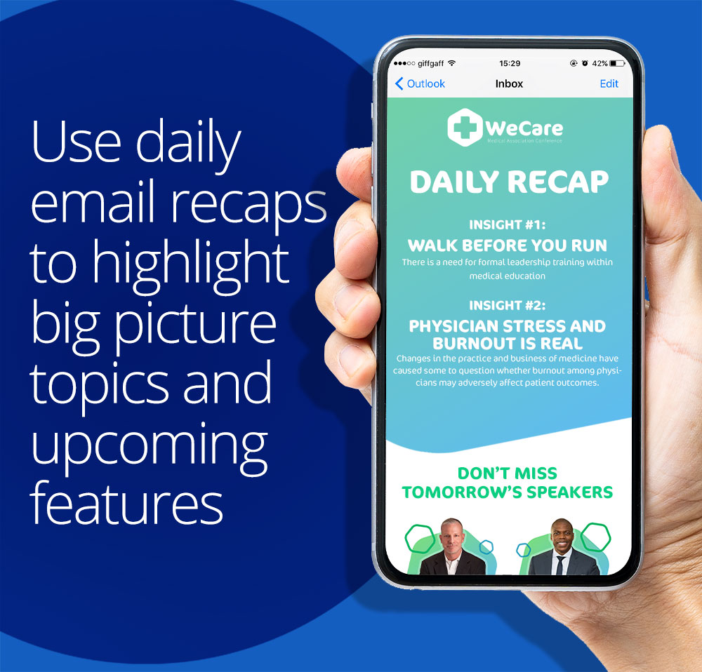 use daily email recaps to highlight big picture topics and upcoming features