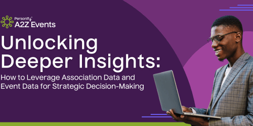 Unlocking Deeper Insights: How to Leverage Association Data and Event Data for Strategic Decision-Making