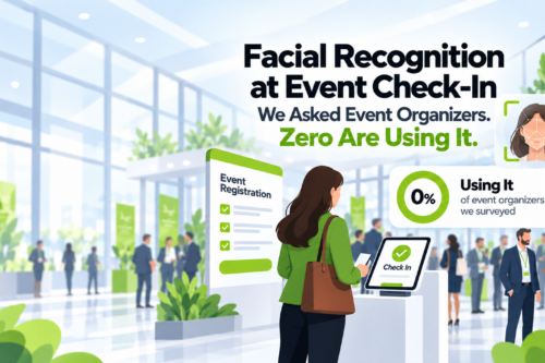 Facial Recognition at Event Check-In: We Asked Event Organizers. Zero Are Using It.